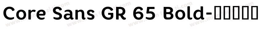 Core Sans GR 65 Bold字体转换